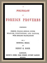 A Polyglot of Foreign Proverbs - Unknown